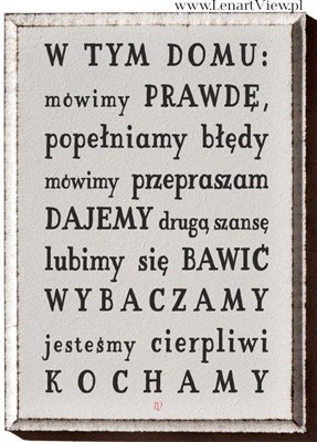 W tym domu mówimy prawdę, popełniamy błędy, mówimy przepraszam, dajemy drugą szansę ...
