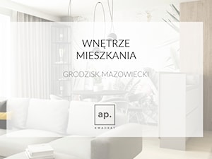 WNĘTRZA MIESZKANIA- GRODZISK MAZOWIECKI