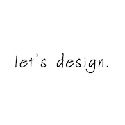 let's design