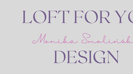 Loft For You Design - Monika  Smolińska