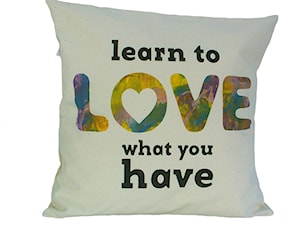 learn to love what you have - zdjęcie od maqudesign