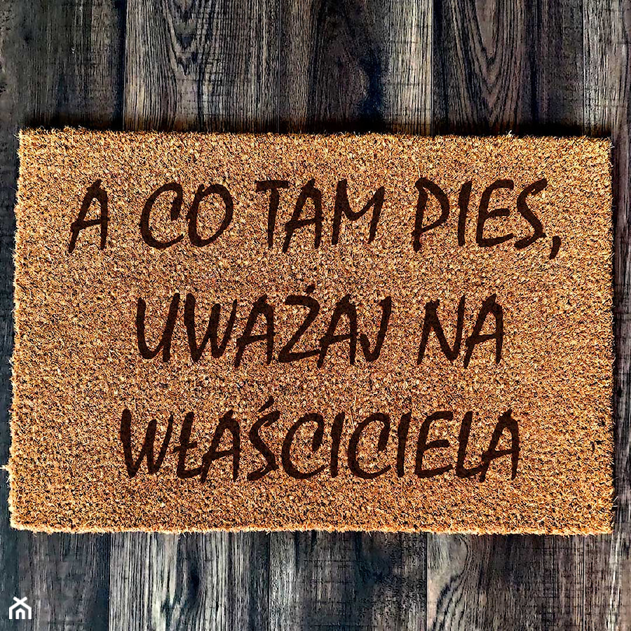 „A co tam pies, uważaj na właściciela” Wycieraczka kokosowa - zdjęcie od GravStyle