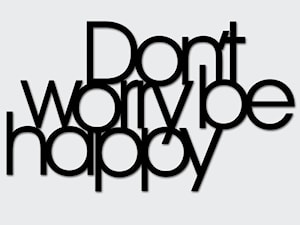 DekoSign NAPIS NA ŚCIANĘ DON`T WORRY BE HAPPY CZARNY dostępny w manteco.pl - zdjęcie od mantecodesign.pl