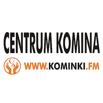 CENTRUM KOMINA  KOMINKI.FM