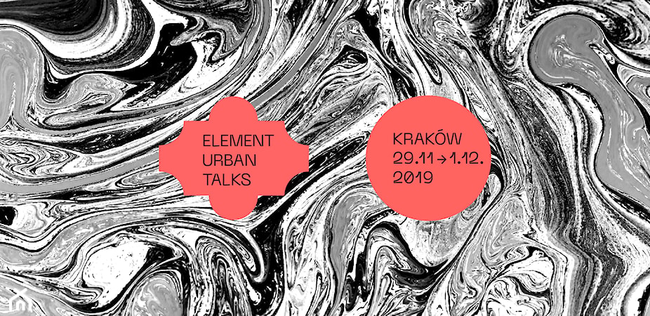 Element Urban Talks – konferencja dla projektantów już 29.11-1.12 w Krakowie