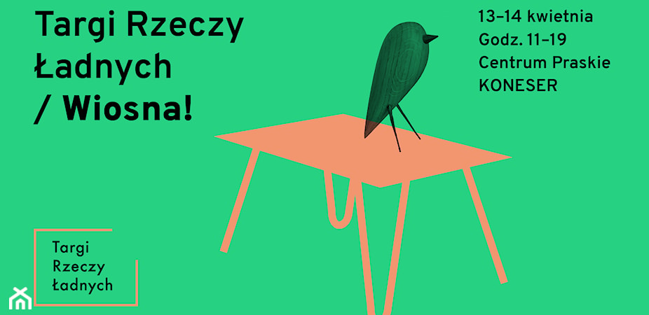 Targi Rzeczy Ładnych / Wiosna! Święto designu w Koneserze