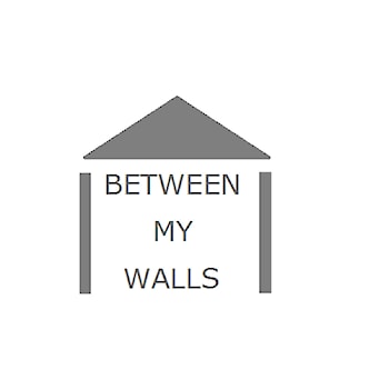 between my walls 