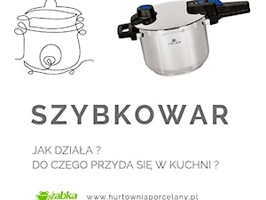 Szybkowar – jak działa i do czego przyda się w nowoczesnej kuchni? - zdjęcie od Żabka Hurtownia Porcelany