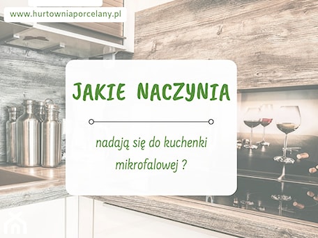 Aranżacje wnętrz - Kuchnia: https://hurtowniaporcelany.pl/porady/porady/jakie-i-ktore-naczynia-nadaja-sie-do-kuchenki-mikrofalowej-wyjasniamy/ - Żabka Hurtownia Porcelany. Przeglądaj, dodawaj i zapisuj najlepsze zdjęcia, pomysły i inspiracje designerskie. W bazie mamy już prawie milion fotografii!