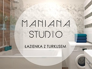 ŁAZIENKA Z TURKUSEM - Łazienka, styl skandynawski - zdjęcie od MANIANAstudio