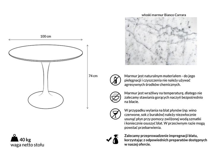 Stół okrągły marmurowy, biały TULIP MARBLE FI 100 CARRARA Długość(n) 100 cm Wysokość 74 cm Kamień Stal Liczba miejsc Do 4 osób