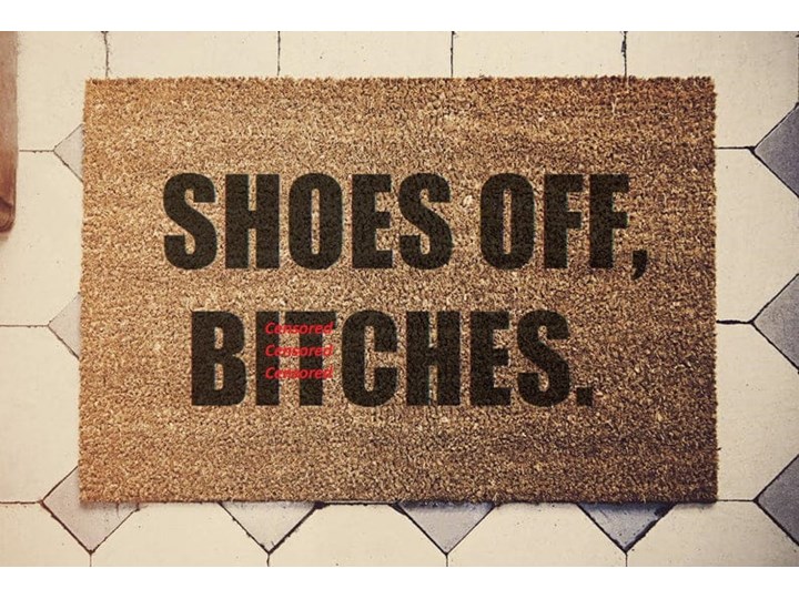 "SHOES OFF BITC*ES" wycieraczka kokosowa